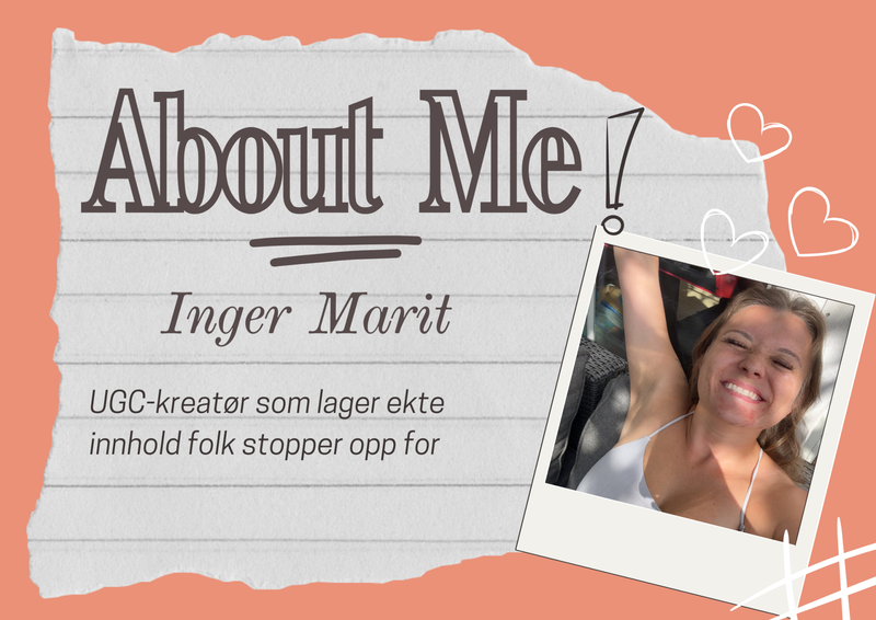Presentasjon av Inger Marit med portrett og teksten «UGC-kreatør som lager ekte innhold folk stopper opp for»